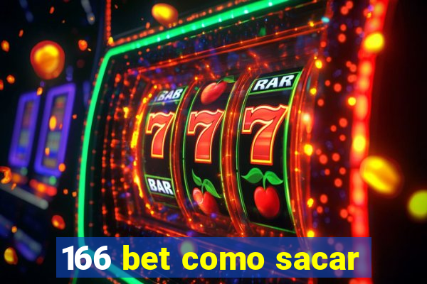 166 bet como sacar